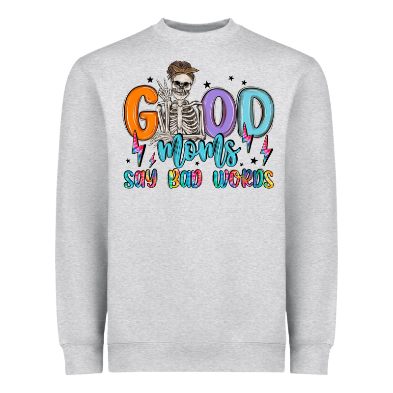Good Moms Say Bad Words Heavyweight Sweatshirt by MaliasSmallBusiness | Teevron