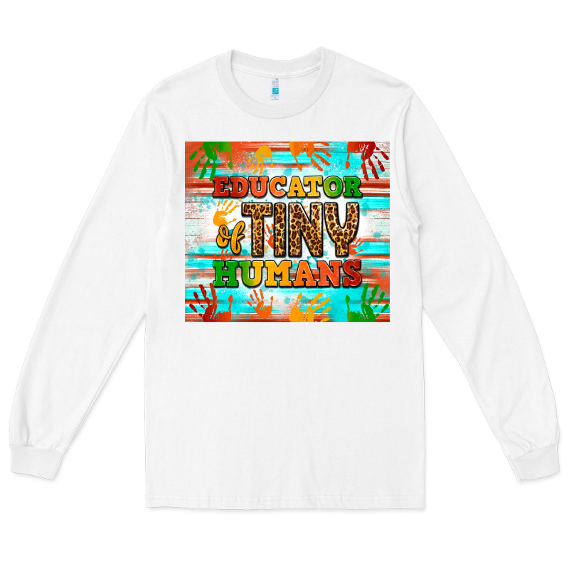 Educator Of Tiny Humans Long Sleeve Tee by NancyCooperArtShop | Teevron