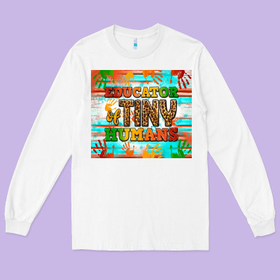 Educator Of Tiny Humans Long Sleeve Tee Designed By Nancycooperartshop