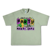 Oil Green aint no party like mardi gras Urban Heavy Tee - MaliasSmallBusiness