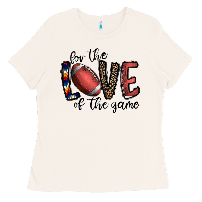 For The Love Of The Game Football Ladies Tee by CowhideDigitalArt | Teevron