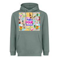 Sage let's make pour decisions Heavyweight Hoodie - TumblerDesignByShophia