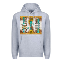Heather Grey Adulting is some bullshit Premium Hoodie - TumblerDesignByShophia