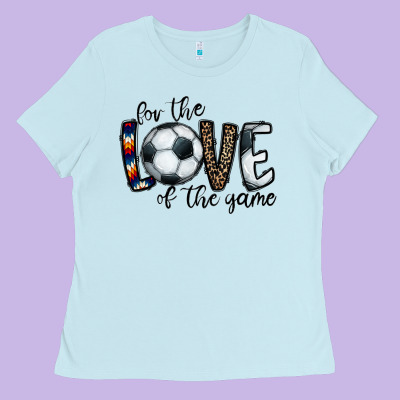 For The Love Of The Game Socer Ladies Tee Designed By Cowhidedigitalart