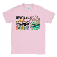 Bubblegum Pink there is no such thing as too many books Classic Tee - MaliasSmallBusiness
