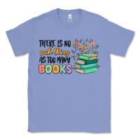Colony Blue there is no such thing as too many books Classic Tee - MaliasSmallBusiness