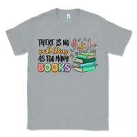 Heather Grey there is no such thing as too many books Classic Tee - MaliasSmallBusiness
