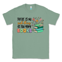 Sage there is no such thing as too many books Classic Tee - MaliasSmallBusiness
