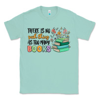 Seafoam there is no such thing as too many books Classic Tee - MaliasSmallBusiness