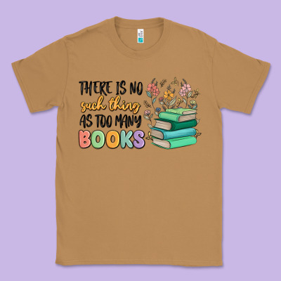 There Is No Such Thing As Too Many Books Classic Tee Designed By Maliassmallbusiness