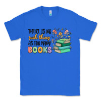 True Royal there is no such thing as too many books Classic Tee - MaliasSmallBusiness