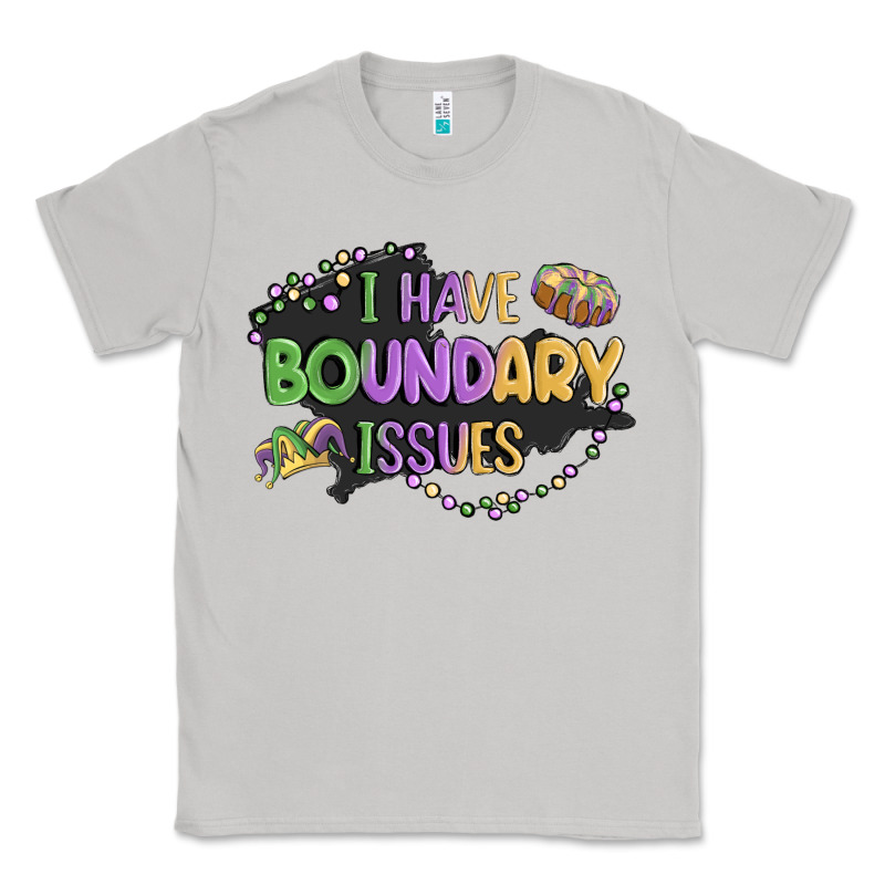 ı Have Boundary ıssues Classic Tee by MaliasSmallBusiness | Teevron