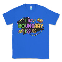 True Royal ı have boundary ıssues Classic Tee - MaliasSmallBusiness