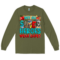 Army Green not all super heroes wear capes Long Sleeve Tee - NancyCooperArtShop