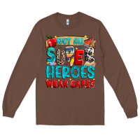 Chestnut not all super heroes wear capes Long Sleeve Tee - NancyCooperArtShop