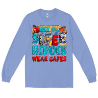 Colony Blue not all super heroes wear capes Long Sleeve Tee - NancyCooperArtShop