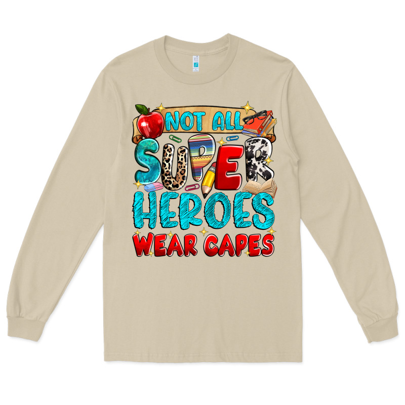 Not All Super Heroes Wear Capes Long Sleeve Tee by NancyCooperArtShop | Teevron