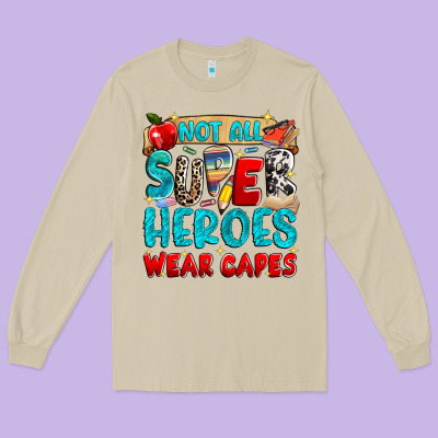 Not All Super Heroes Wear Capes Long Sleeve Tee Designed By Nancycooperartshop