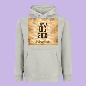 Sarcastic Funny I Have A Dig Bick Heavyweight Hoodie Designed By Tumblerdesignbyshophia