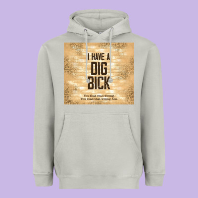 Sarcastic Funny I Have A Dig Bick Heavyweight Hoodie Designed By Tumblerdesignbyshophia