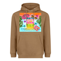 Toasted Coconut here comes the sun Heavyweight Hoodie - TumblerDesignByShophia