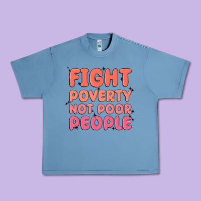 Fight Poverty Not Poor People Urban Heavy Tee Designed By Maliassmallbusiness