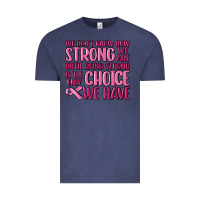 Breast Cancer We Don't Know How Strong We Are Vintage Tee | Teevron