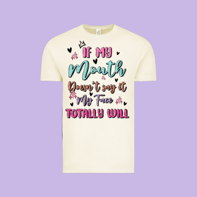 If My Mouth Doesn't Say It My Face Totally Will Vintage Tee Designed By Maliassmallbusiness
