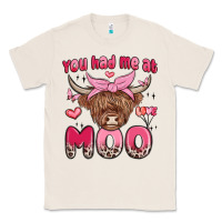 Natural you had me at moo Classic Tee - MaliasSmallBusiness