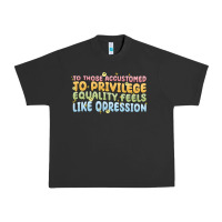 To Those Accustomed To Privilege Urban Heavy Tee | Teevron