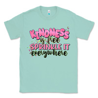 Kindness Is Free Sprinkle It Everywhere Classic Tee | Teevron