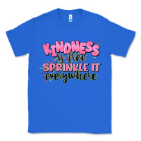 True Royal kindness is free sprinkle it everywhere Classic Tee - JahusDesignShop