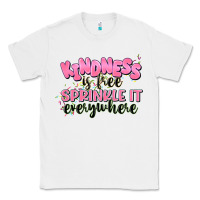 White kindness is free sprinkle it everywhere Classic Tee - JahusDesignShop