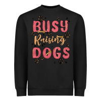 Black busy raising dogs Heavyweight Sweatshirt - MaliasSmallBusiness