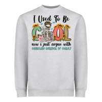 Heather Grey i used to be cool now i just argue with miniature Heavyweight Sweatshirt - MaliasSmallBusiness
