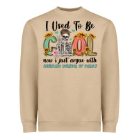 I Used To Be Cool Now I Just Argue With Miniature Heavyweight Sweatshirt | Teevron