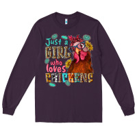 Plum just a girl who loves chickens Long Sleeve Tee - NancyCooperArtShop
