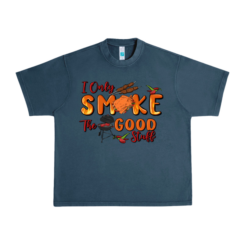 I Only Smoke The Good Stuff Urban Heavy Tee by MaliasSmallBusiness | Teevron