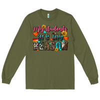 Army Green my students are the reason Long Sleeve Tee - NancyCooperArtShop