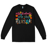 Black my students are the reason Long Sleeve Tee - NancyCooperArtShop