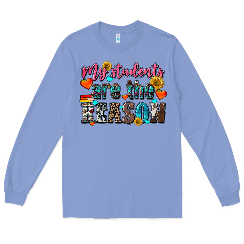 My Students Are The Reason Long Sleeve Tee by NancyCooperArtShop | Teevron