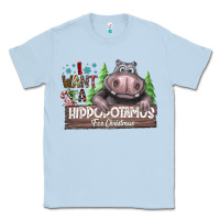 Dusty Blue I Want a Hippopotamus for Christmas Classic Tee - CowhideDigitalArt