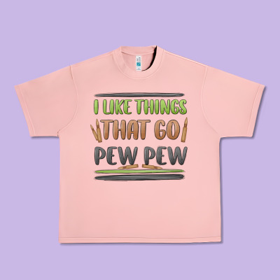 I Like Things That Go Pew Pew Urban Heavy Tee Designed By Maliassmallbusiness