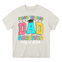 Forget The Grad Dad Survived Class Of 2024 Heavy Core Tee | Teevron