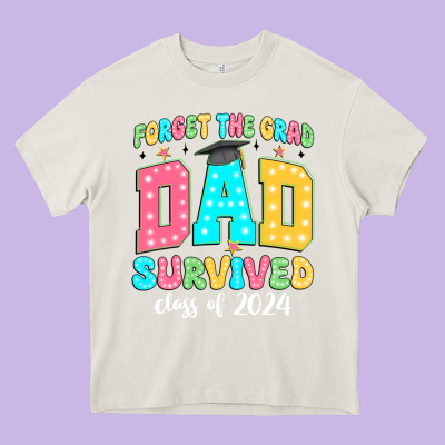 Forget The Grad Dad Survived Class Of 2024 Heavy Core Tee Designed By Jahusdesignshop