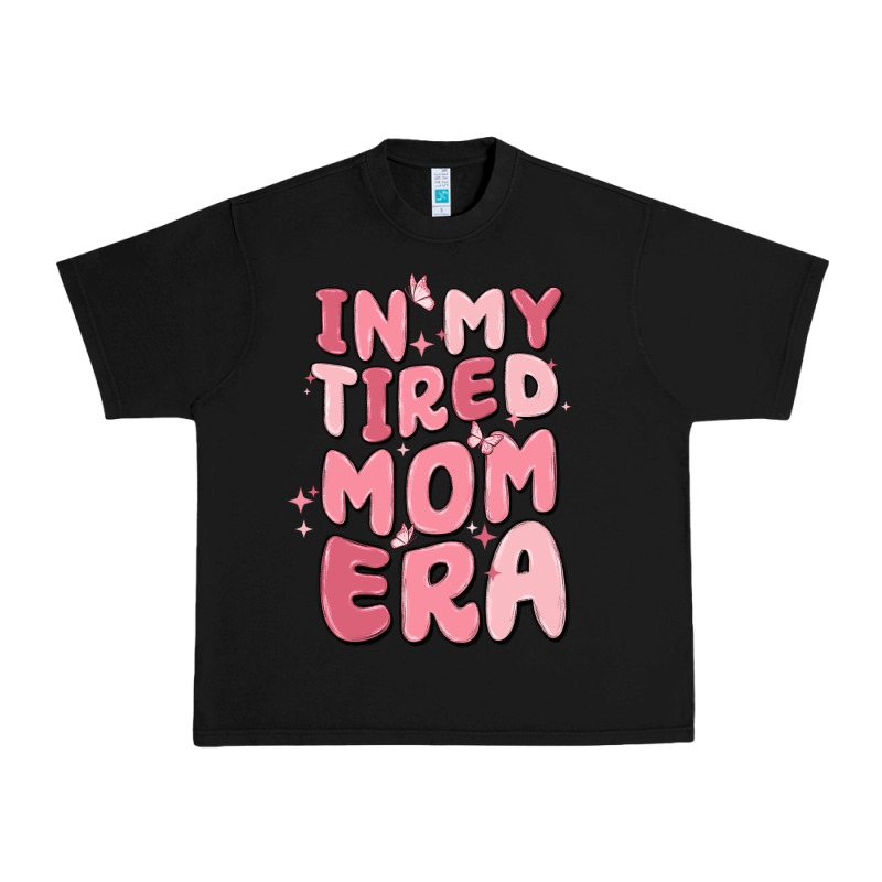 In My Tired Mom Era Urban Heavy Tee by MaliasSmallBusiness | Teevron