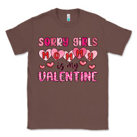 Chestnut sorry girls mommy is my valentine Classic Tee - MaliasSmallBusiness