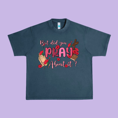 But Did You Pray About It Urban Heavy Tee Designed By Maliassmallbusiness