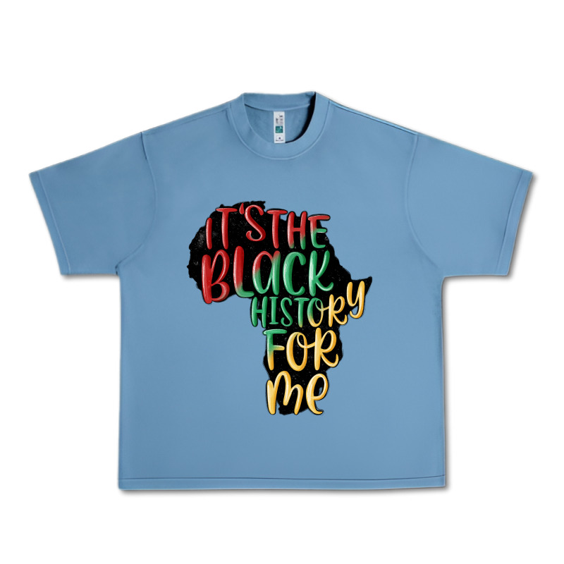 Its The Black History For Me Urban Heavy Tee by MaliasSmallBusiness | Teevron