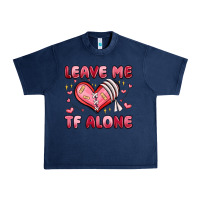 Navy leave me tf alone valentines day Urban Heavy Tee - MaliasSmallBusiness